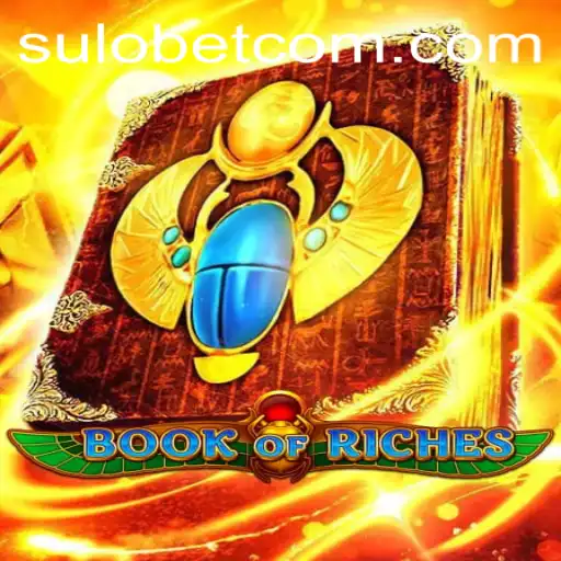 Exploring the Intriguing World of 'Book of Riches' with Sulobet